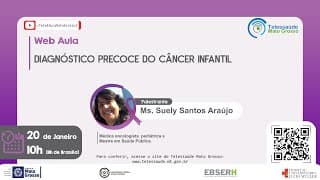 20/01/2021 - Diagnóstico Precoce do Câncer Infantojuvenil