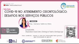 25/10/2021 - Covid-19 no Atendimento Odontológico: Desafios nos Serviços Públicos