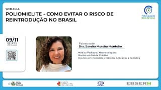 09/11/2022 - Poliomielite - Como Evitar o Risco de Reintrodução no Brasil.