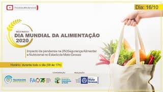 Webinário: Dia Mundial da Alimentação 2020, Impactos da Pandemia na SAN no MT - Vespertino