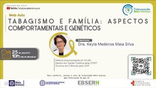 25/08/2021 - Tabagismo e Família: Aspectos Comportamentais e Genéticos.