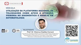 27/10/2020 - Utilização da Plataforma de Telessaúde Como Apoio à APS no Diagnóstico em Estomatologia