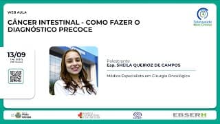 13/09/2022 - Câncer Intestinal - Como Fazer o Diagnóstico Precoce.