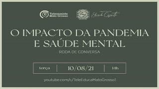 10/08/2021 - RODA de Conversa: o Impacto da Pandemia na SAÚDE Mental