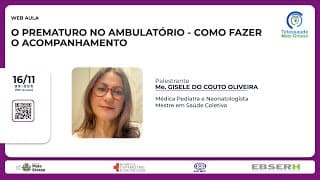 16/11/2022 - o Prematuro no Ambulatório - Como Fazer o Acompanhamento.