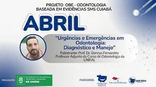27/04/2026 - Urgências e Emergências em Odontologia: Diagnóstico e Manejo