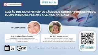 20/10/2020 - Gestão Caps: Princípios Básicos, Serviços, Equipe Interdisciplinar e a Clínica Ampliada