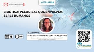 23/09/2020 - Bioética: Pesquisas Que Envolvem Seres Humanos