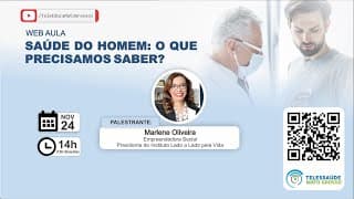 24/11/2020 - Saúde do Homem: o Que Precisamos Saber?