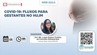 06/10/2020 - Covid-19: Fluxos para Gestantes no HUJM