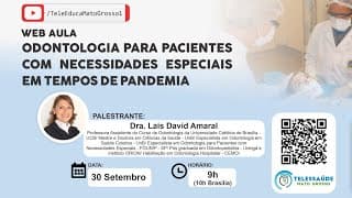 30/09/2020 - Odontologia para Pacientes com Necessidades Especiais em Tempos de Pandemia.